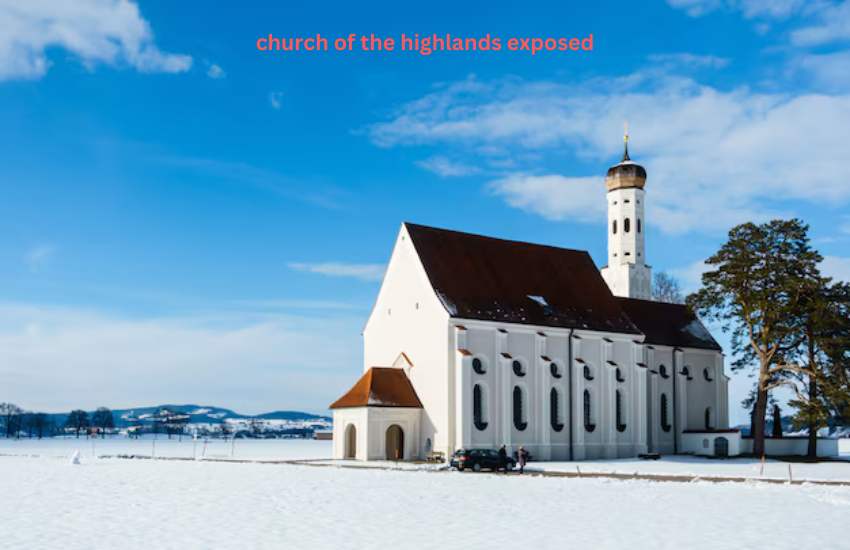 church of the highlands exposed