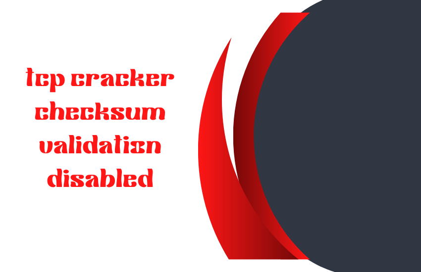 tcp cracker checksum validation disabled