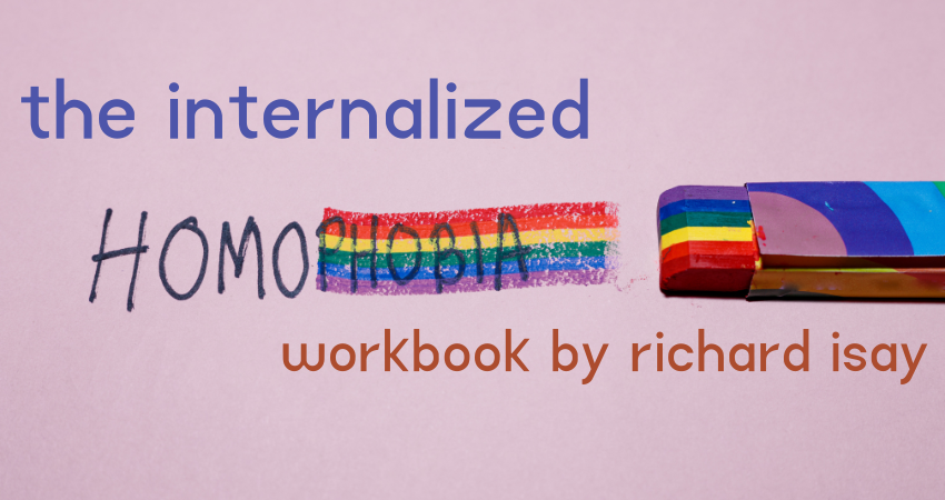 the internalized homophobia workbook by richard isay