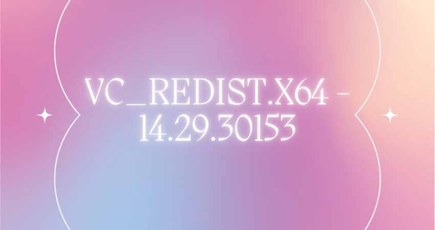 vc_redist.x64 - 14.29.30153